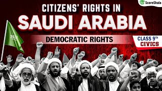 Citizens Rights in Saudi Arabia  Democratic Rights  Class 9 Civics Chapter 5 [upl. by Ahsoyem536]