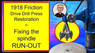 1918 Friction Drive Drill Press  Fixing the Spindle RunOut [upl. by Kciredor]