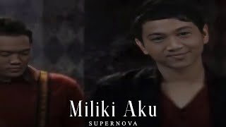 Supernova  Miliki Aku Remastered Audio [upl. by Piero]