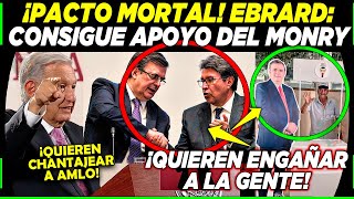 AMLO ¡PACTO MORTAL EBRARD CONVENCE A MONREAL ¡VAN POR 50 MIL MILLONES DE PESOS ¡PASÓ AHORA [upl. by Annaear]