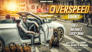 Overspeed by Varnit ft San J x Balram  x Lucky Bhau  4K  MixTape pro [upl. by Anitroc684]