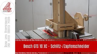 Bosch GTS 10 XC  Schlitz und Zapfenschneider Tenon Jig [upl. by Thetes]