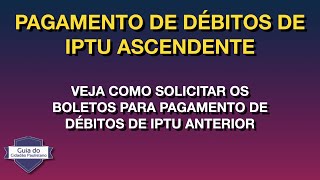 Como consultar e pagar débitos de IPTU ascendente anterior [upl. by Eelaras]