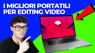 PC PORTATILI PER EDITING VIDEO  I MIGLIORI DA ECONOMICI A COSTOSI notebook [upl. by Safier717]