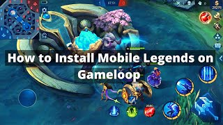 How to Install Mobile Legends on Gameloop 2023 [upl. by Sulamith]