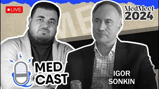 Medcast Special Live Episode  MedMeet2024  Իգոր Սոնկին [upl. by Inanuah]