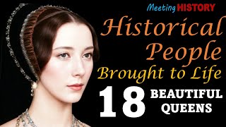 Historical People Brought to life  18 Beautiful Queens from Ancient Egypt to the Tudor Era [upl. by Teeter]