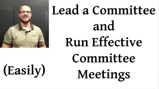 Lead a Committee and Run Effective Committee Meetings [upl. by Adela]