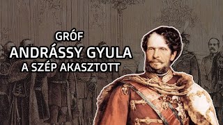 Érdekességek gróf Andrássy Gyuláról  A szép akasztott [upl. by Amian]