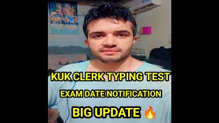 KUK CLERK PHASE 1  TYPING TEST  EXAM DATE NOTIFICATION BIG UPDATE 🔥  KUK CLERK TYPING TEST EXAM [upl. by Evanthe898]