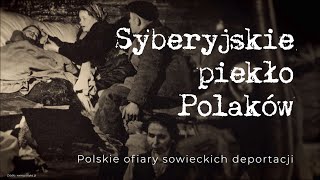 Syberyjskie piekło Polaków Polskie ofiary sowieckich deportacji [upl. by Aldarcy]