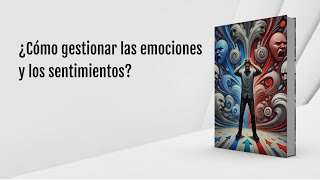 Audiolibro  ¿Cómo gestionar las emociones y los sentimientos [upl. by Cynarra]