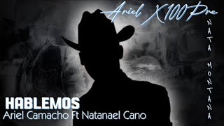 Hablemos  Ariel Camacho Ft Natanael Cano Ariel X100Pre [upl. by Armin]