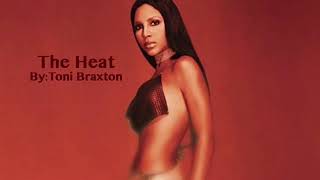 The Heat by Toni Braxton [upl. by Lyrrehs]