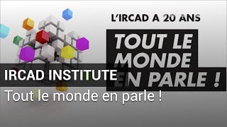 Les 20 ans de lIRCAD  tout le monde en parle [upl. by Cassilda]