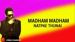 Madham Madham  NATPAE THUNAI tamillyrical video [upl. by Gorden925]