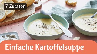 Einfache Kartoffelsuppe  7 Zutaten Rezepte  REWE Deine Küche [upl. by Fidel]