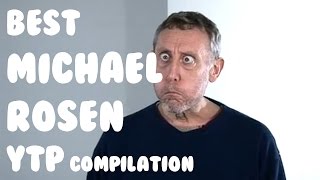 BEST MICHAEL ROSEN YTP COMPILATION [upl. by Kristie460]