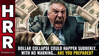 Dollar collapse could happen SUDDENLY with no warning are you prepared [upl. by Oidualc]