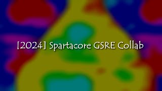 2024 Spartacore GSRE Collab [upl. by Severin]