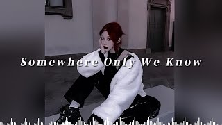 1 Hour  Rhianne Somewhere Only We Know  speed up  Lyrics [upl. by Nailuj948]