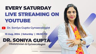 Dr Soniya Gupta Gynaecologist is live Live streaming every Saturday drsoniyagupta [upl. by Ayak550]