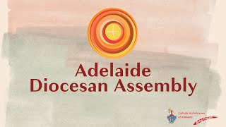 2021 Adelaide Diocesan Assembly An Invitation from Archbishop ORegan [upl. by Eleanor]