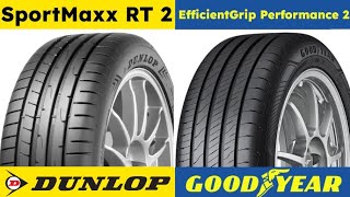 Dunlop SportMaxx RT 2 vs Goodyear EfficientGrip Performance 2 [upl. by Anairt]