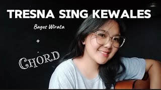 BAGUS WIRATA  TRESNA SING KEWALES  CHORD [upl. by Inaboy]