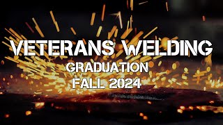 Veterans Welding Class Graduation Fall 2024 [upl. by Aititel]