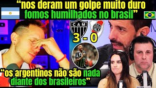 A TRISTEZA ARGENTINA DEPOIS DO RIVER TOMAR 3 DO ATLÉTICO MINEIRO quotMUITO DIFÍCIL VIRARquot [upl. by Hengel]