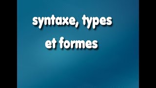 syntaxe types et formes [upl. by Eilahtan]