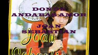 DONDE ANDABAS AMOR JOAN SEBASTIAN [upl. by Hewes]