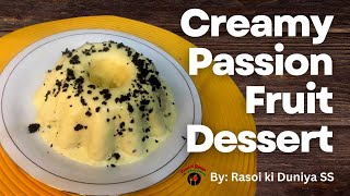 Creamy Passion Fruit Dessert by Rasoi ki Duniya SS No bake Dessert Easy and yummy Gelatin Dessert [upl. by Hube]