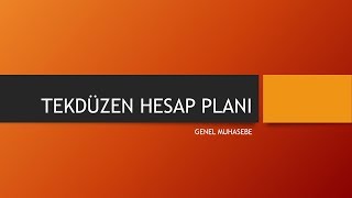 GENEL MUHASEBE  TEKDÜZEN HESAP PLANI [upl. by Partan]