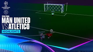 PRS S13  Man United VS Atletico Madrid  UCL Semi Final  Highlights [upl. by Aicenod]