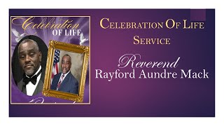 Celebration of Life Service  Rev Rayford A Mack [upl. by Aehtla]