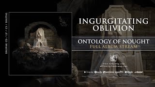 Ingurgitating Oblivion quotOntology of Noughtquot Full Album [upl. by Diella]