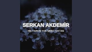 Hiç Farkın Yok Şimdi Yoktan [upl. by Adnauqaj627]