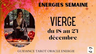 🌱VIERGE du 18 au 24 décembre🌸message pour toiviergehebdo [upl. by Drehcir]