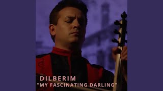 Dilberim “My Fascinating Darling” [upl. by Rebekah]