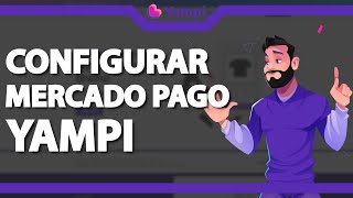 Como configurar o Mercado Pago na Yampi ATUALIZADO 2024 [upl. by Spanjian]