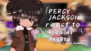 Percy Jackson reacts to Nico Di Angelo  Will solace ☆ Pjo react to Nico di angelo ☆ [upl. by Nibur]