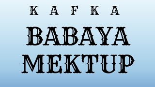 BABAYA MEKTUP KAFKA TEK PARÇA [upl. by Dressler831]