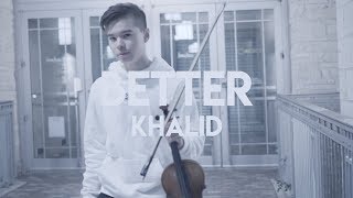 Better  Khalid  Cover Violin [upl. by Zima]