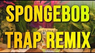 SpongeBob Trap Remix Twelfth Street Rag Remix [upl. by Mayne]