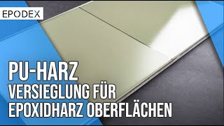 PUHarz Topcoat Versiegelung für Epoxidharz Oberflächen [upl. by Nachison709]