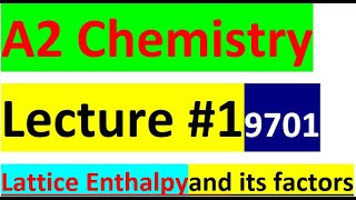 Concept of lattice Enthalpy and Its factor Lecture  1 for A2 chemistry [upl. by Aer]