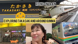 JOYFUL TRAINS  TRIP TO TAKASAKI and getting around GUNMA [upl. by Ringsmuth]