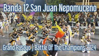 Banda 12 San Juan Nepomuceno  Grand Pasayo  Battle Of The Champions 2024 [upl. by Arolf]